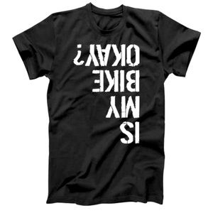 Is my bike okay? T-Shirt Sz. M🚵🏻‍♀️